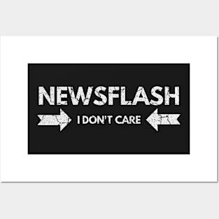 Newsflash I Don't Care Posters and Art